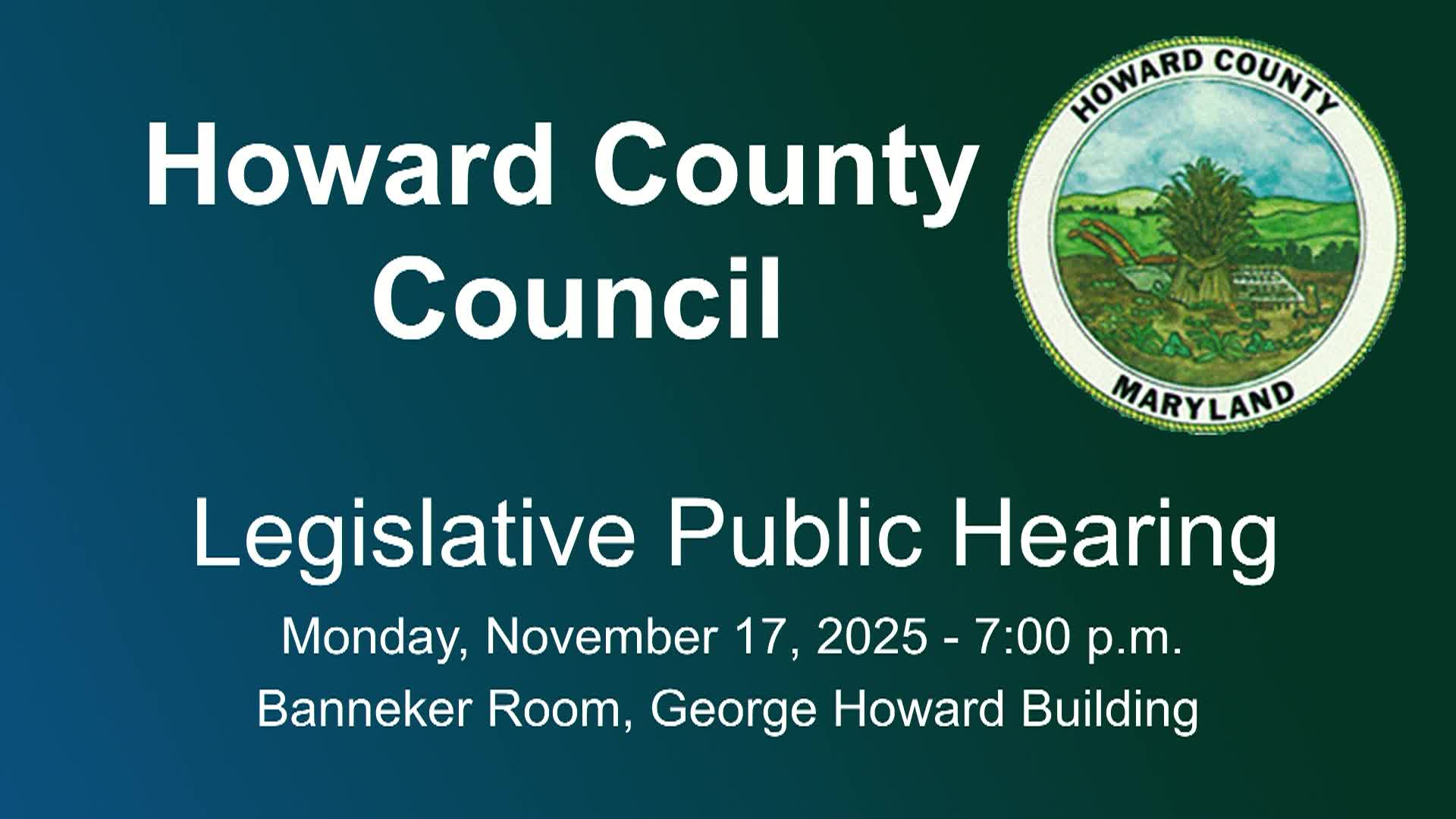 Howard County Council Legislative Public Hearing for 11/17/25